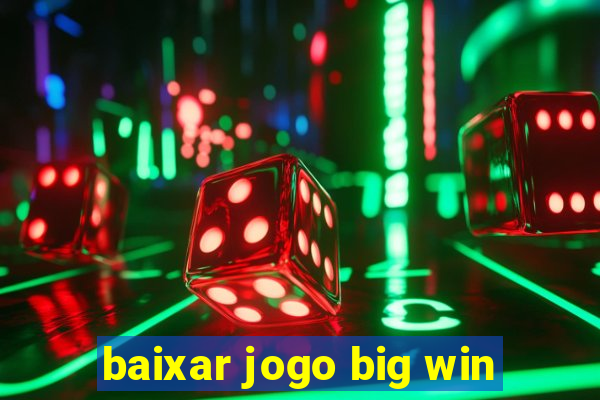 baixar jogo big win